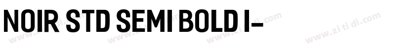 Noir Std Semi Bold I字体转换 Noir Std Semi Bold I字体转换